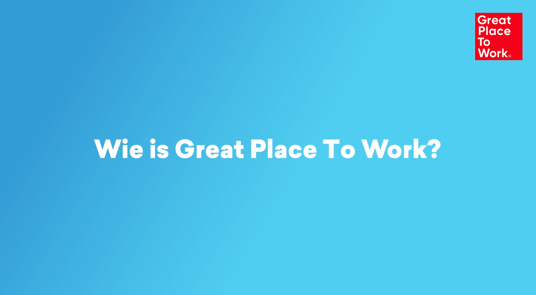 Wie is Great Place To Work?